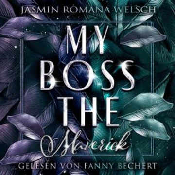 MY BOSS THE MAVERICK audiobook, Jasmin Romana Welsch