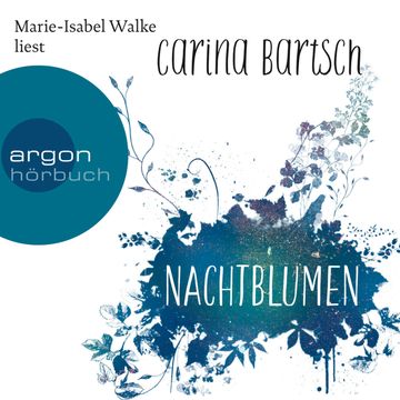 Nachtblumen audiobook, Carina Bartsch