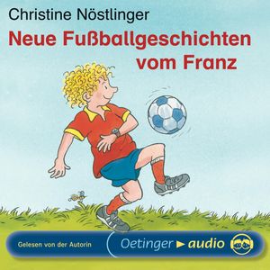 Neue Fußballgeschichten vom Franz, Christine Nöstlinger