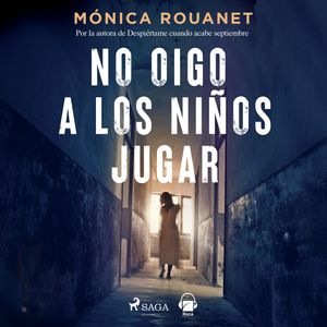 No oigo a los niños jugar, Mónica Rouanet