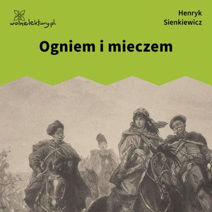 Ogniem i mieczem, Henryk Sienkiewicz