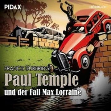 Paul Temple und der Fall Max Lorraine audiobook, Francis Durbridge