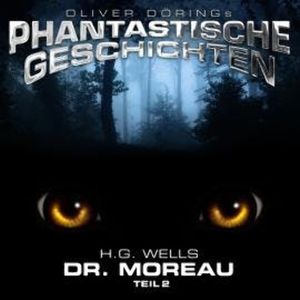 Phantastische Geschichten, Dr. Moreau, Teil 2, H.G. Wells