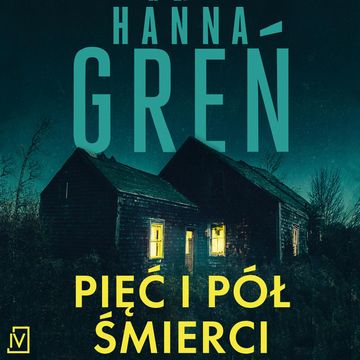 Pięć i pół śmierci audiobook, Hanna Greń