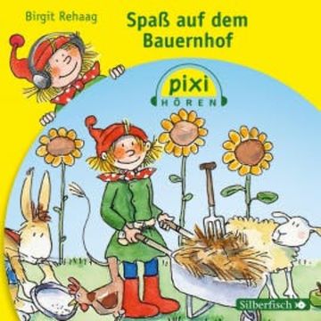 Pixi Hören: Spaß auf dem Bauernhof audiobook, Birgit Rehaag