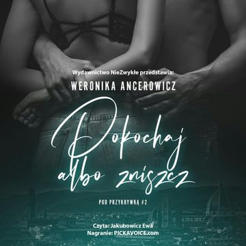 Pokochaj albo zniszcz, Weronika Ancerowicz