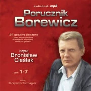 Porucznik Borewicz. Tom 1-7 audiobook, Krzysztof Szmagier