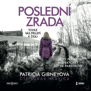 Poslední zrada audiobook, Patricia Gibneyová