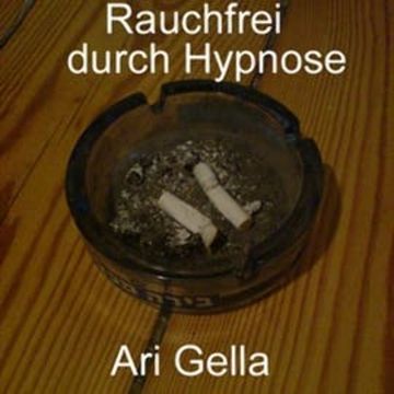 Rauchfrei durch Hypnose audiobook, Ari Gella