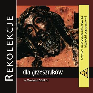 Rekolekcje dla grzeszników, Wojciech Ziółek SJ