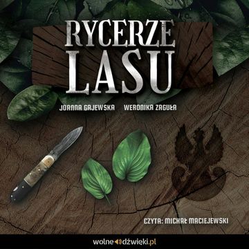 Rycerze lasu audiobook, Joanna Gajewska, Weronika Kostrzewa