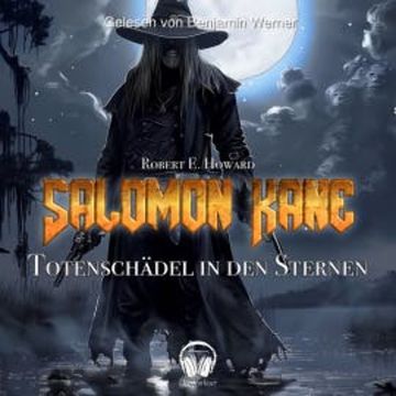 Salomon Kane, Folge 1: "Totenschädel in den Sternen" audiobook, Robert E. Howard
