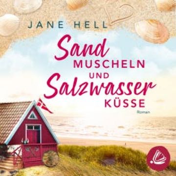 Sandmuscheln und Salzwasserküsse audiobook, Jane Hell