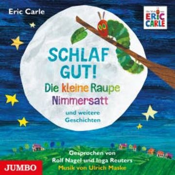 Schlaf gut! Die kleine Raupe Nimmersatt und weitere Geschichten audiobook, Eric Carle