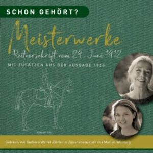 Schon gehört? Meisterwerke Reitvorschrift vom 29. Juni 1912, Barbara Welter-Böller