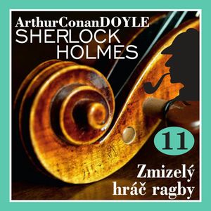 Sherlock Holmes – Zmizelý hráč ragby, Arthur Conan Doyle