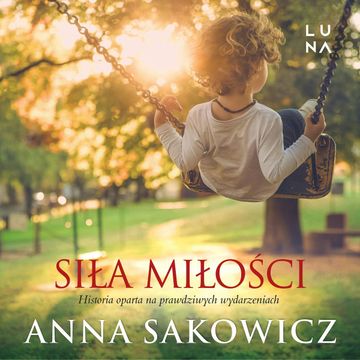 Siła miłości audiobook, Anna Sakowicz
