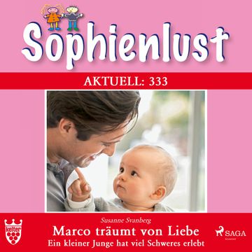 Marco träumt von Liebe. Ein kleiner Junge hat viel Schweres erlebt (Sophienlust 333) audiobook, Susanne Svanberg