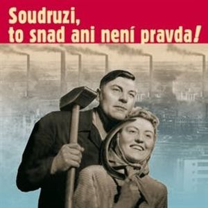 Soudruzi, to snad ani není pravda, Gustav Husák, Josef Chrastina, Leonid Iljič Brežnev, Ludmila Pelikánová