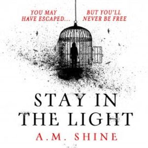 Stay in the Light, A.M. Shine
