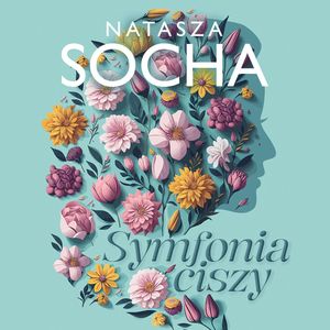 Symfonia ciszy, Natasza Socha