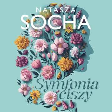 Symfonia ciszy audiobook, Natasza Socha