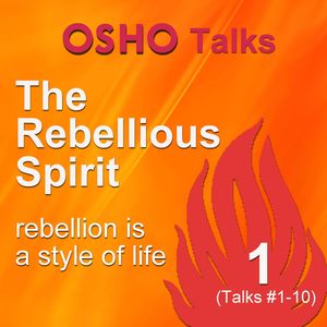 The Rebellious Spirit 1, OSHO