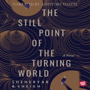 The Still Point of the Turning World, Sheheryar Sheikh