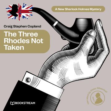 The Three Rhodes Not Taken - A New Sherlock Holmes Mystery, Episode 36 (Unabridged) audiobook, Craig Stephen Copland, Sir Arthur Conan Doyle