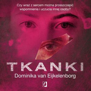 Tkanki, Dominika van Eijkelenborg