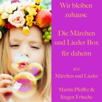Wir bleiben zuhause: Die Märchen und Lieder Box für daheim audiobook, Diverse