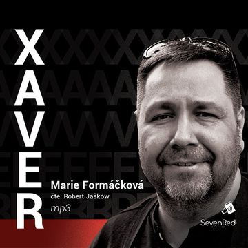Xaver audiobook, Luboš Xaver Veselý, Marie Formáčková