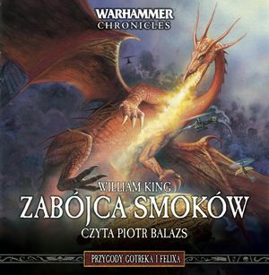 Warhammer Chronicles. Zabójca smoków. Tom 4, William King