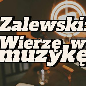 Zalewski: wierzę w muzykę - s2e06 [106], Artur Rawicz