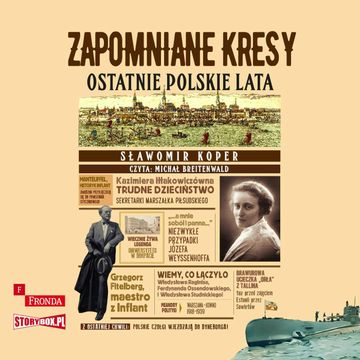Zapomniane Kresy. Ostatnie polskie lata audiobook, Sławomir Koper