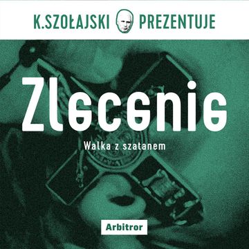 Zlecenie. Walka z szatanem audiobook, Konrad Szołajski