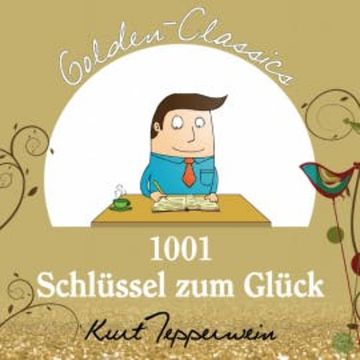 1001 Schlüssel zum Glück - Golden Classics audiobook, Kurt Tepperwein