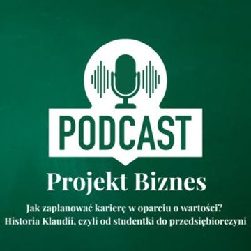 2. Jak zaplanować karierę w oparciu o wartości? Historia Klaudii, czyli od studentki do przedsiębiorczyni audiobook, Projekt Biznes Sp. z o. o.