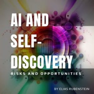 AI and Self-Discovery, Elias Rubenstein