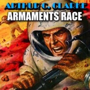 Armaments Race, Arthur C. Clarke