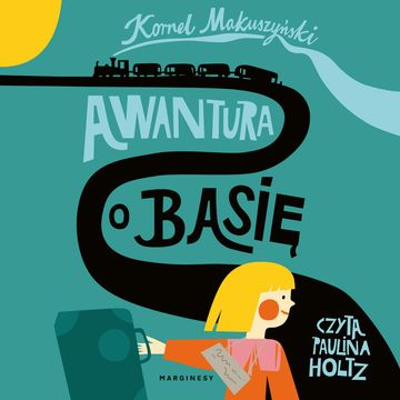 Awantura o Basię audiobook, Kornel Makuszyński