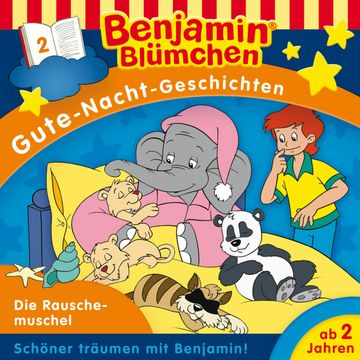 Benjamin Blümchen, Gute-Nacht-Geschichten, Folge 2: Die Rauschemuschel audiobook, Klaus-P. Weigand, Monika Kronburger, Sven den Tonkelaar, Vincent Andreas