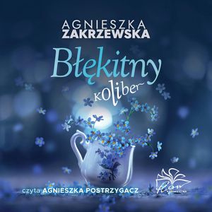Błękitny koliber, Agnieszka Zakrzewska