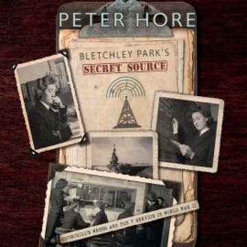 Bletchley Park's Secret Source audiobook, Peter Hore
