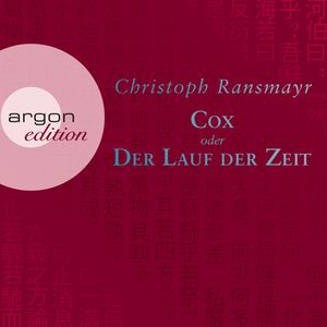 Cox oder Der Lauf der Zeit, Christoph Ransmayr