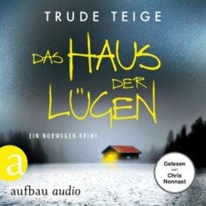 Das Haus der Lügen - Ein Norwegen-Krimi - Kajsa Coren, Band 7 (Ungekürzt), Trude Teige