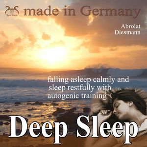 Deep Sleep - falling asleep calmly and sleep restfully with autogenic training, Franziska Diesmann, Torsten Abrolat
