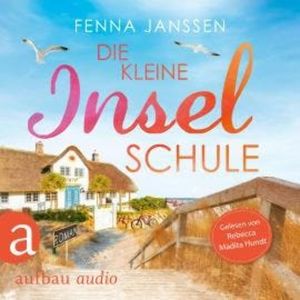 Die kleine Inselschule (Ungekürzt), Fenna Janssen