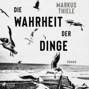 Die Wahrheit der Dinge, Markus Thiele