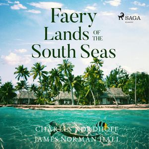 Faery Lands of the South Seas, Charles Nordhoff, James Norman Hall